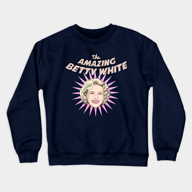 The Amazing Betty White Crewneck Sweatshirt by FanboyMuseum
